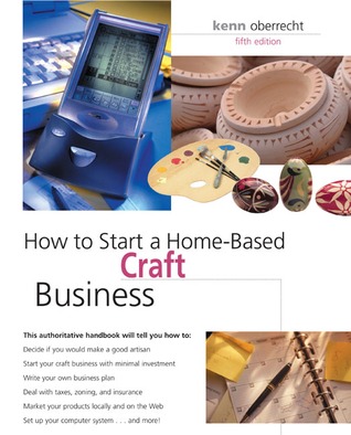 How to Start a Home-Based Craft Business (Paperback)