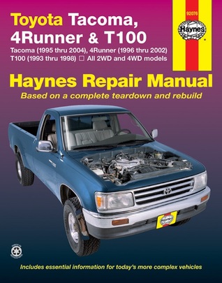 Toyota Tacoma, 4Runner & T100 Haynes Repair Manual: All 2WD and 4WD models