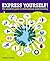Express Yourself!: The Esse...