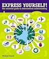 Express Yourself!: The Essential Guide to International Understanding