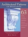 Architectural Patterns for Woodcarvers: 63 Classic Patterns for Adding Detail to Mantels Archways, Entrance Ways, Chair Backs, Bed Frames, Window Frames (Fox Chapel Publishing)