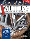 Whittling Twigs & Branches, 2nd Edition: Unique Birds, Flowers, Trees & More from Easy-to-Find Wood (Fox Chapel Publishing) Step-by-Step, Create Unique Keepsakes & Gifts with Just Your Pocketknife Whittling Twigs & Branches, 2nd Edition: Unique Birds, Flowers, Trees & More from Easy-to-Find Wood (Fox Chapel Publishing) Step-by-Step, Create Unique Keepsakes & Gifts with Just Your Pocketknife