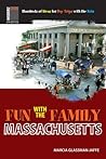 Fun With the Family Massachusetts: Hundreds of Ideas for Day Trips With the Kids