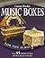 Custom Wooden Music Boxes for the Scroll Saw: Over 45 Projects from the Berry Basket Collection (Fox Chapel Publishing)
