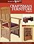 Craftsman Furniture Projects: Timeless Designs and Trusted Techniques from Woodworking's Top Experts (Fox Chapel Publishing) (Best of Woodworker's Journal)