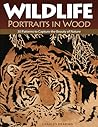 Wildlife Portraits in Wood: 30 Patterns to Capture the Beauty of Nature (Fox Chapel Publishing)