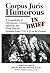Corpus Juris Humorous In Brief: A Compilation of Outrageous, Unusual, Infamous and Witty Judicial Opinions from 1256 A.D. to the Present