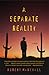 A Separate Reality: A Novel