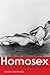 Homosex: Sixty Years of Gay Erotica