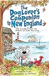 The Dog Lover's Companion to New England: The Inside Scoop on Where to Take Your Dog (Dog Lover's Companion Guides)