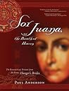 Sor Juana or the Breath of Heaven: The Essential Story from the Epic, Hunger's Brides