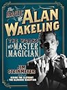 The Magic of Alan Wakeling: The Works of a Master Magician The Magic of Alan Wakeling: The Works of a Master Magician