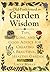 Old-Fashioned Garden Wisdom