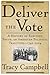 Deliver the Vote: A History...