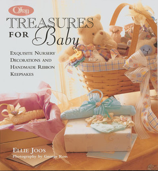 Offray: Treasures For Baby : Exquisite Nursery Decorations and Handmade Ribbon Keepsakes.
