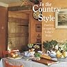 In the Country Style: Timeless Designs for Today's Home