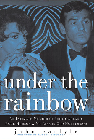 Under the Rainbow: An Intimate Memoir of Judy Garland, Rock Hudson and My Life in Old Hollywood (Hardcover)