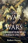 The War of Wars: The Great European Conflict 1793 - 1815