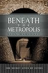 Beneath the Metropolis: The Secret Lives of Cities