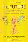 A Brief History of the Future: How Visionary Thinkers Changed the World and Tomorrow's Trends are 'Made' and Marketed