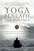 Yoga Beneath the Surface by Srivatsa Ramaswami