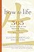 Bow to Life: 365 Secrets fr...