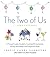 The Two of Us . . . and Friends: A Young Couple's Guide to Cooking and Entertaining (Easily, Affordably) with Elegance and Style