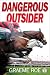 Dangerous Outsider