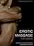 Erotic Massage for Lovers: Sensual Touch for Intimacy and Orgasmic Pleasure
