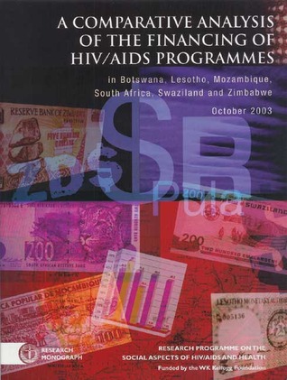 A Comparative Analysis of the Financing of HIV/AIDS Programs: in Botswana, Lesotho, Mozambique, South Africa, Swaziland and Zimbabwe