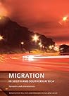 Migration in South and Southern Africa: Dynamics and Determinants Migration in South and Southern Africa: Dynamics and Determinants
