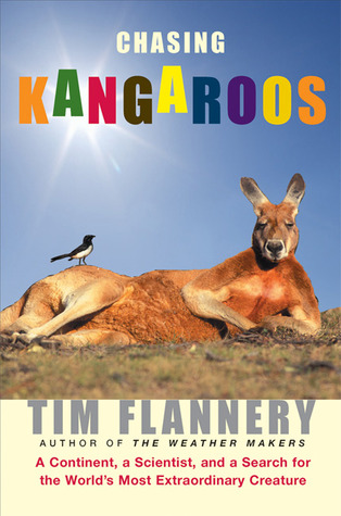 Chasing Kangaroos: A Continent, a Scientist, and a Search for the World's Most Extraordinary Creature (Hardcover)