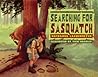 Searching for Sasquatch Searching for Sasquatch