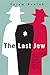 The Last Jew by Yoram Kaniuk