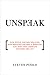 Unspeak: How Words Become W...