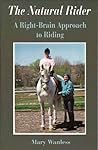 The Natural Rider: A Right-Brain Approach to Riding