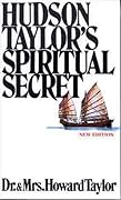 Hudson Taylor&#x27;s Spiritual Secret 