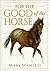 For the Good of the Horse