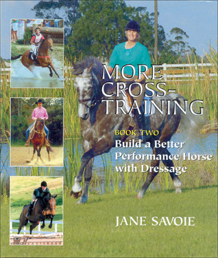 More Cross-Training, Book Two: Build a Better Performance Horse with Dressage (Hardcover)