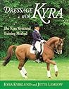 Dressage with Kyra: The Kyra Kyrklund Training Method Dressage with Kyra: The Kyra Kyrklund Training Method