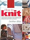 How to Knit: The ...