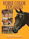 Horse Color Explained by Jeanette Gower Horse Color Explained by Jeanette Gower
