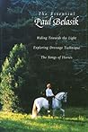 The Essential Paul Belasik: Riding Towards the Light, Exploring Dressage Technique, and The Songs of Horses