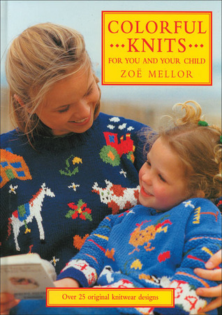 Colorful Knits for You and Your Child: Over 25 Original Knitwear Designs