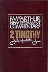 2 Timothy MacArthur New Testament Commentary (Volume 25)