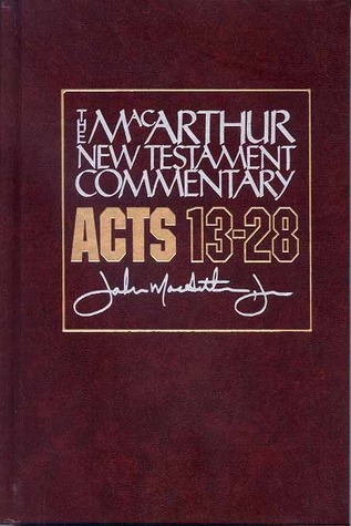 The MacArthur New Testament Commentary: Acts 13-28 (MacArthur New Testament Commentary Series)