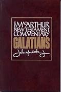 The Macarthur New Testament Commentary: Galatians
