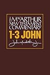 1-3 John MacArthur New Testament Commentary (Volume 31) by John F. MacArthur Jr.