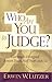 Who Are You to Judge?
