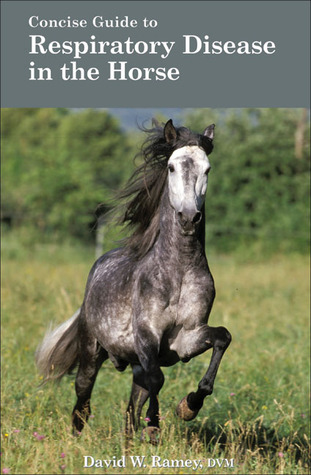 Concise Guide to Respiratory Disease in the Horse (Concise Guide series)